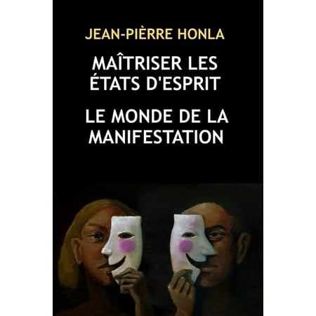 Maîtriser Les États d Esprit: Le Monde de la Manifestation (Paperback)