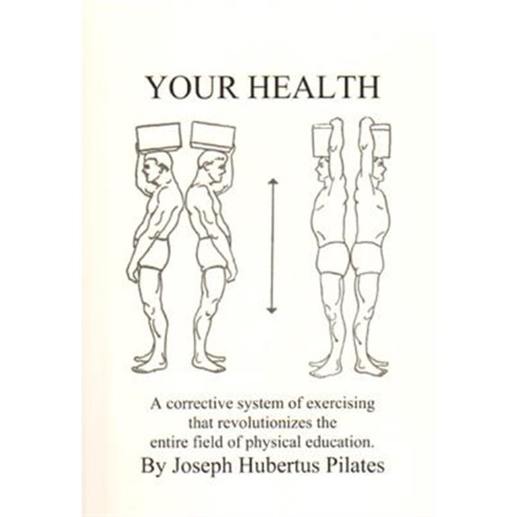 Pre-Owned Your Health : A Corrective System of Exercising That Revolutionizes the Entire Field of Physical Education (Paperback) 9780961493783