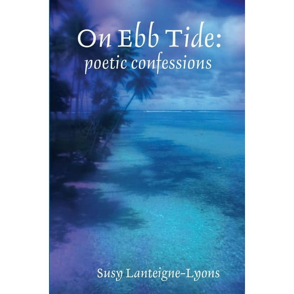 On Ebb Tide: poetic confessions, (Paperback)