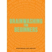 Brainwashing for Beginners (Paperback)