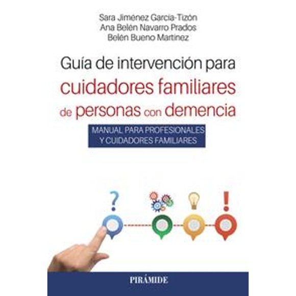 Libro Guia De Intervencion Para Cuidadores Familiares De Personas Con Demencia Tapa Blanda, Autor Juana Jimenez Garcia, Editorial Piramide