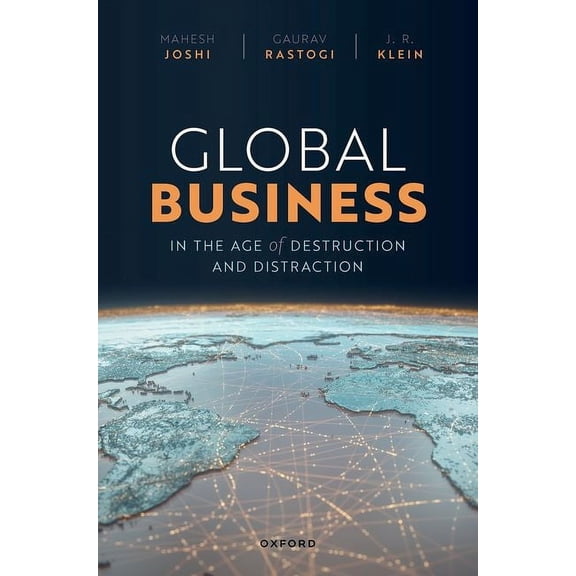 Global Business in the Age of Destruction and Distraction, (Hardcover)