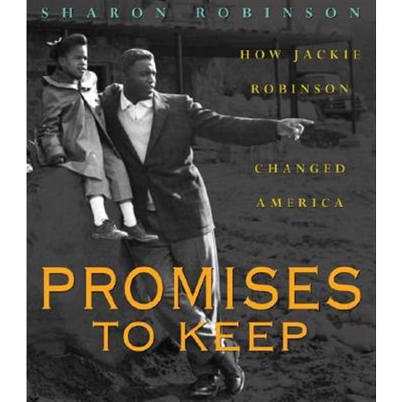Pre-Owned Promises to Keep: How Jackie Robinson Changed America (Hardcover) 0439425921 9780439425926