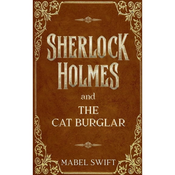 Sherlock Holmes Mystery Sherlock Holmes and The Cat Burglar, Book 7, (Paperback)
