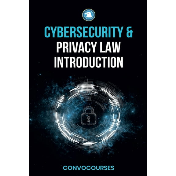 Cybersecurity Beginner Cybersecurity and Privacy Law Introduction, Book 1, (Paperback)