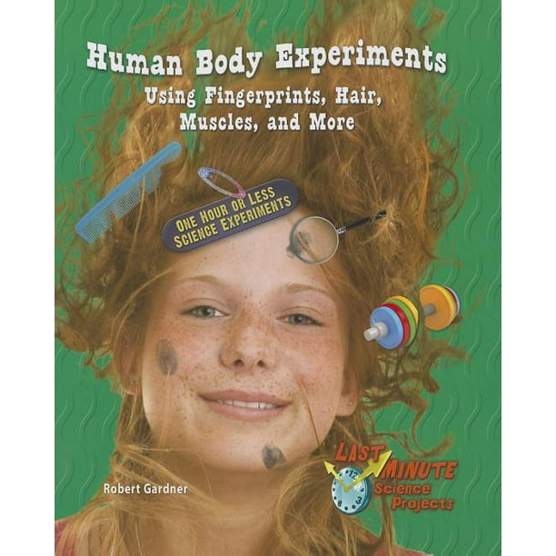 Human Body Experiments Using Fingerprints, Hair, Muscles, and More : One  Hour or Less Science Experiments