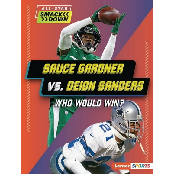 All-Star Smackdown (Lerner (Tm) Sports) Sauce Gardner vs. Deion Sanders: Who Would Win?, (Paperback)