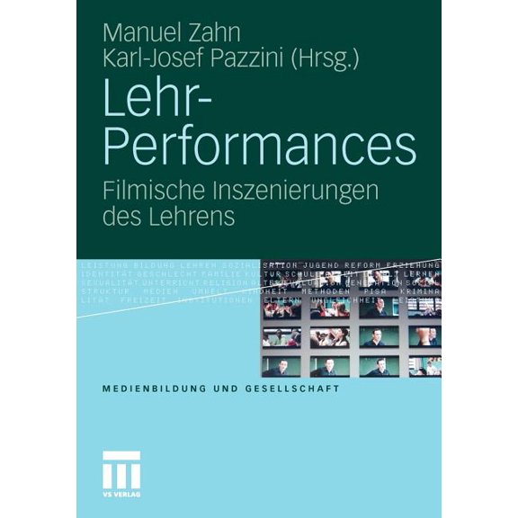 Medienbildung Und Gesellschaft Lehr-Performances: Filmische Inszenierungen Des Lehrens, Book 17, (Paperback)