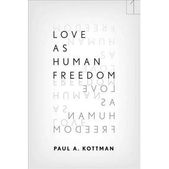 Square One: First-Order Questions in the Humanities: Love as Human Freedom (Paperback)