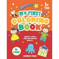 My First Coloring Book: Baby Coloring Book as from 1 Year Old, for Toddler Girls and Boys, Preschool Kids 2-4 (Christmas, Birthday gift for Baby Girl, Boy), (Paperback)