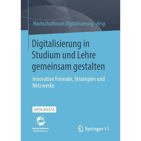 Digitalisierung in Studium Und Lehre Gemeinsam Gestalten: Innovative Formate, Strategien Und Netzwerke, (Paperback)