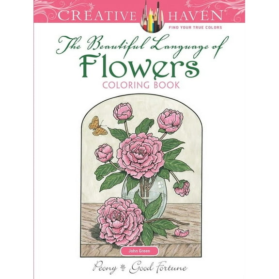 Adult Coloring Books: Flowers & Plants Creative Haven the Beautiful Language of Flowers Coloring Book, (Paperback)