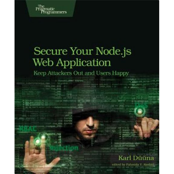 Pre-Owned Secure Your Node.Js Web Application: Keep Attackers Out and Users Happy (Paperback)
