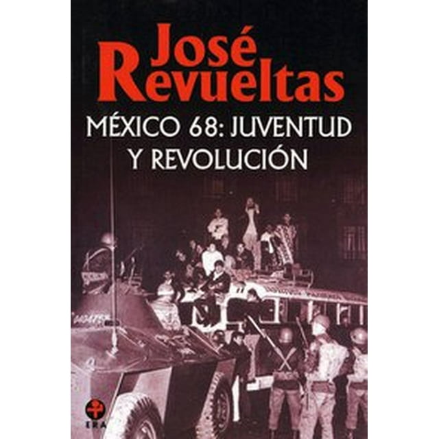 México 68 Juventud y Revolución Ediciones Era 9789684110175