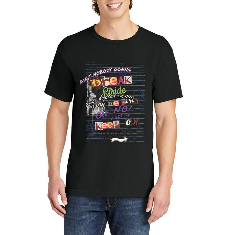 Aint Nobody Gonna Break My Stride T-Shirts for Women Men