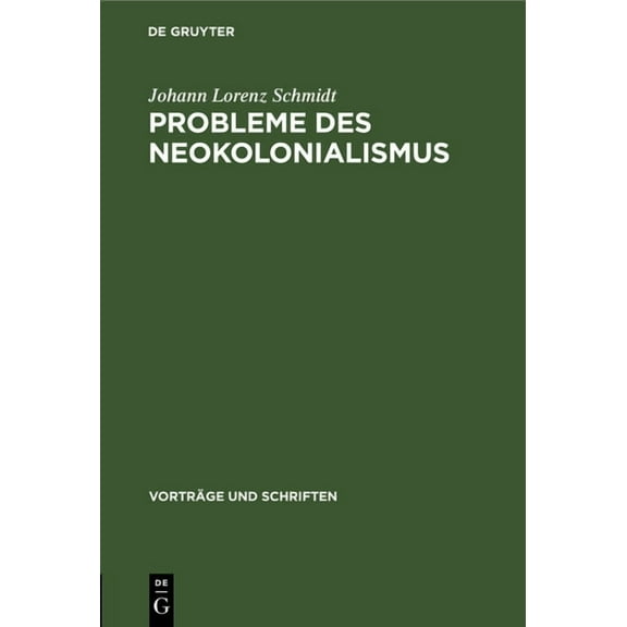 Vorträge Und Schriften Probleme Des Neokolonialismus: Die Besonderheiten Des Westdeutschen Neokolonialismus, Book 83, (Hardcover)