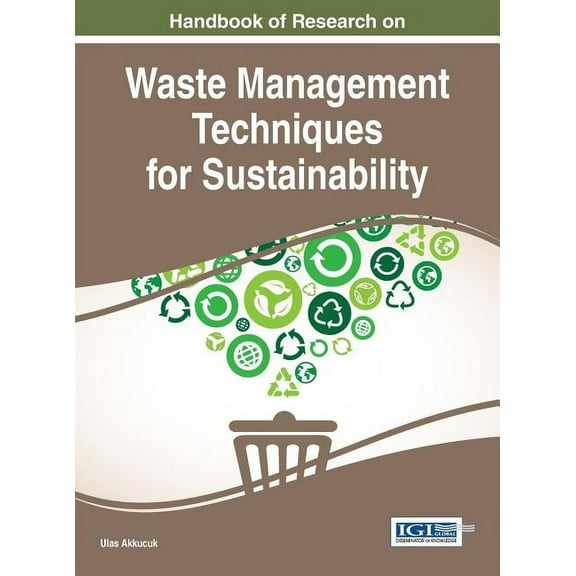 Handbook of Research on Waste Management Techniques for Sustainability (Hardcover)