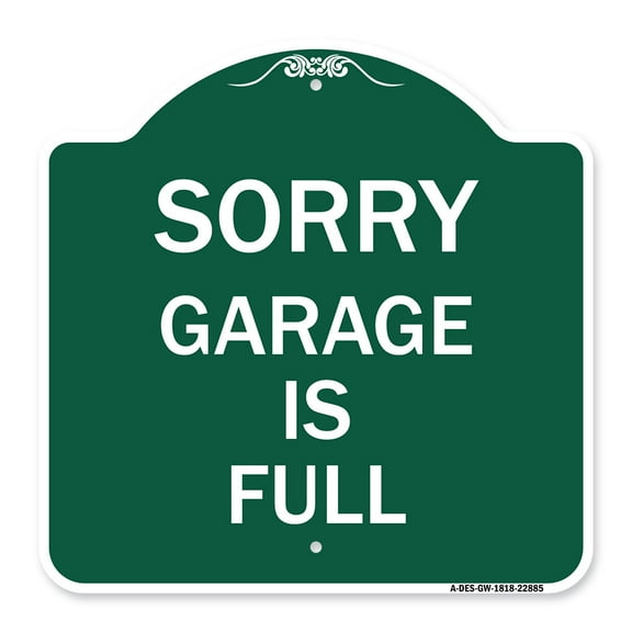 SignMission A-DES-GW-1818-22885 18 x 18 in. Designer Series Sign - Sorry Garage is Full, Green & White