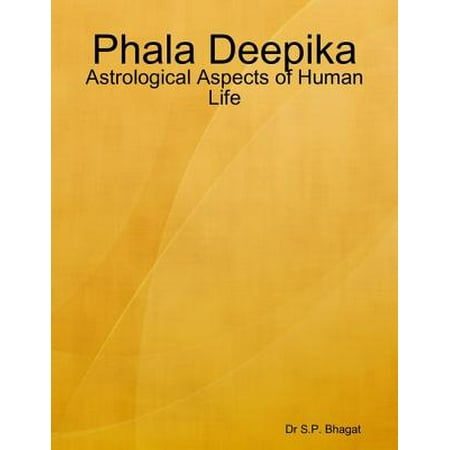 Phala Deepika : Astrological Aspects of Human Life -
