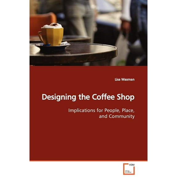 Designing the Coffee Shop (Paperback)