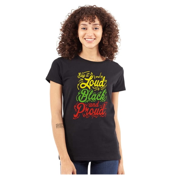 Say it Loud Black and Proud Quote Womens Slim Fit Graphic Tee Brisco Brands S
