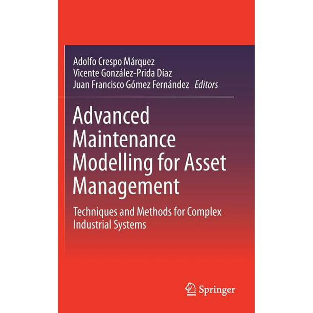 Advanced Maintenance Modelling for Asset Management Techniques and Methods for Complex