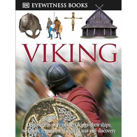 Pre-Owned DK Eyewitness Books: Viking: Discover the Story of the Vikings--Their Ships, Weapons, Legends, and Saga of War (Hardcover) 0756658292 9780756658298