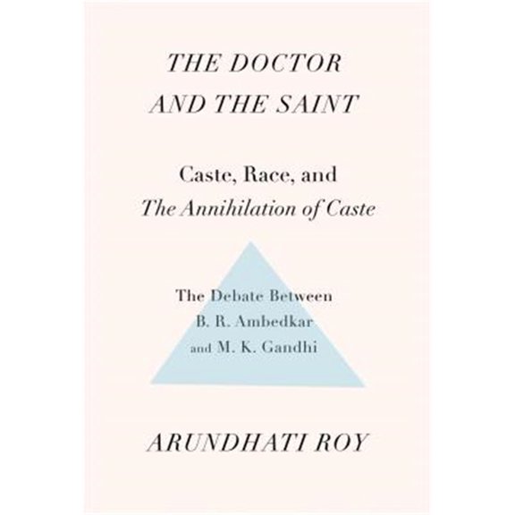 Pre-Owned The Doctor and the Saint: Caste, Race, and Annihilation of Caste, the Debate Between B.R. Ambedkar and M.K. Gandhi [Paperback] Roy, Arundhati