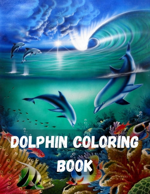 Dolphin Coloring Book: Dolphin Coloring Book For Adults Dolphin ...