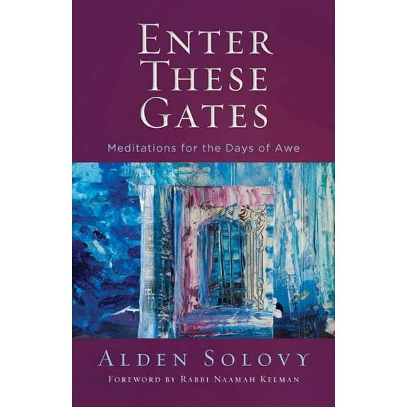 Enter These Gates: Meditations for the Days of Awe, (Paperback)