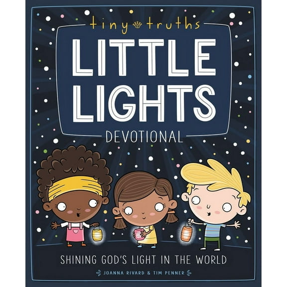 Tiny Truths Little Lights Devotional: Shining God's Light in the World, (Hardcover)