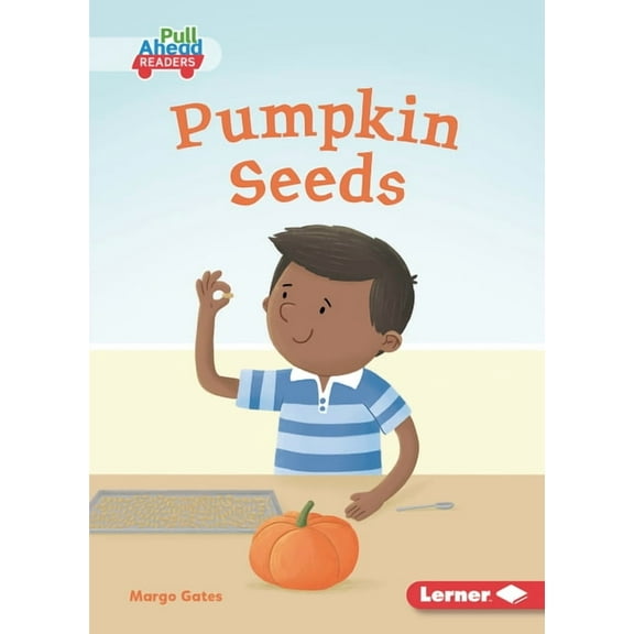 Plant Life Cycles (Pull Ahead Readers -- Fiction): Pumpkin Seeds (Paperback)