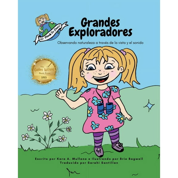 ¡El Mundo de Emmi! Grandes Exploradores: Observando naturaleza a través de la vista y el sonido, Book 1, (Paperback)