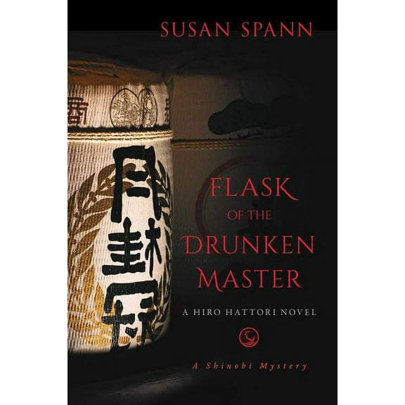 A Shinobi Mystery: Flask of the Drunken Master : A Hiro Hattori Novel (Series #3) (Paperback)