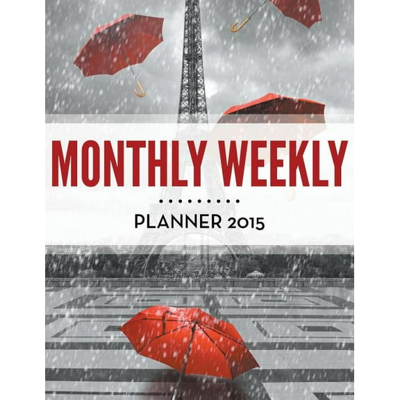 Monthly Weekly Planner 2015, (Paperback)