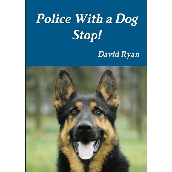 Police With a Dog Stop!, (Paperback)