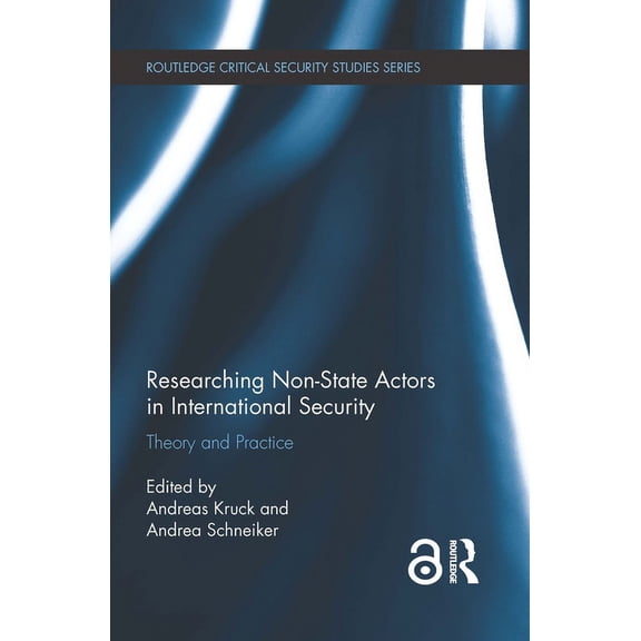 Routledge Critical Security Studies Researching Non-state Actors in International Security: Theory and Practice, (Hardcover)