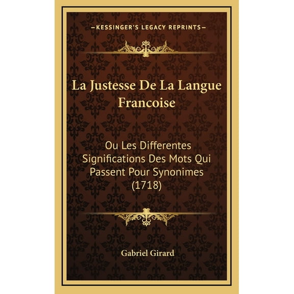 La Justesse De La Langue Francoise (Hardcover)