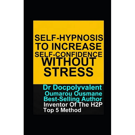 self-hypnosis to increase self-confidence without stress (Paperback)