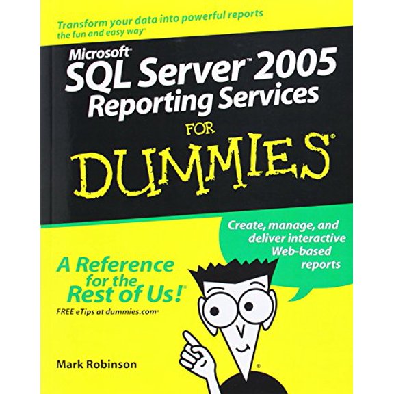 Pre-Owned Microsoft SQL Server 2005 Reporting Services for Dummies by Mark Robinson Paperback COMPUTERS / Databases / General English