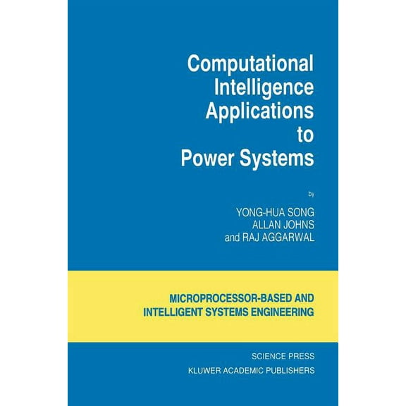 Intelligent Systems, Control and Automat Computational Intelligence Applications to Power Systems, Book 15, (Paperback)
