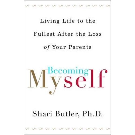 Pre-Owned Becoming Myself: Living Life to the Fullest After Losing Your Parents (Paperback) 0071387668 9780071387668
