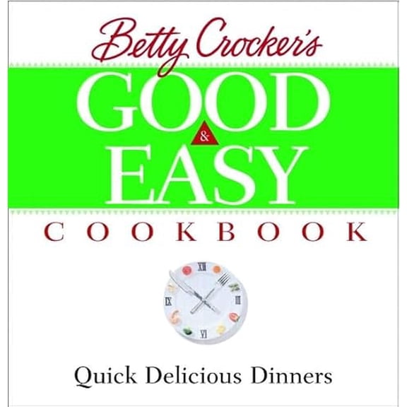 Pre-Owned Betty Crocker's Good and Easy Cookbook: Quick Delicious Dinners (Paperback) 0764561138 9780764561139