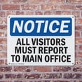 thumbnail image 4 of (2 Pack) All Visitors Must Report To Main Office OSHA Notice Sign 24 Inch X 18 Inch Indoor / Outdoor Rust-Free Aluminum Metal Signs for Workplace, Workshop, and Construction Site, Made, 4 of 8