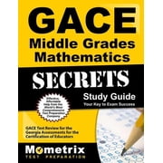 Gace Middle Grades Mathematics Secrets Study Guide : Gace Test Review for the Georgia Assessments for the Certification of Educators (Paperback)