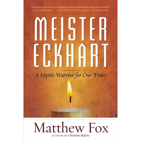 Meister Eckhart: A Mystic-Warrior for Our Times, (Paperback)