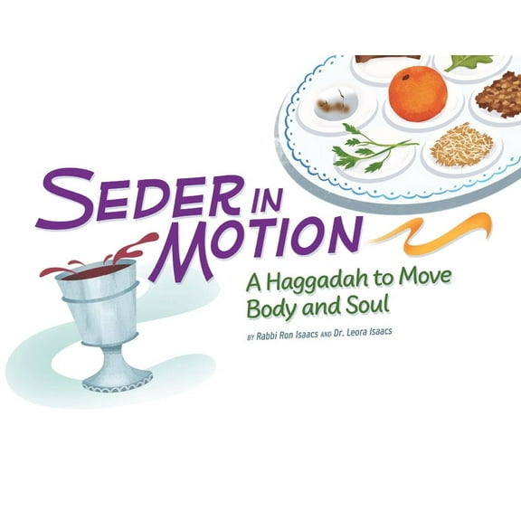 Seder in Motion: A Haggadah to Move Body and Soul, (Paperback)