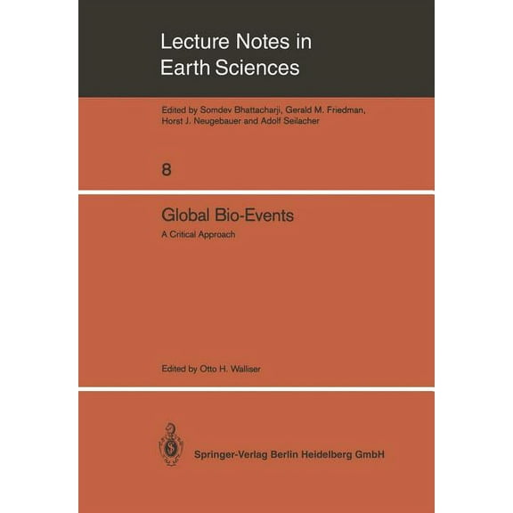 Lecture Notes in Earth Sciences Global Bio-Events: A Critical Approach. Proceedings of the First International Meeting of the Igcp Project 216: "Global , Book 8, (Paperback)