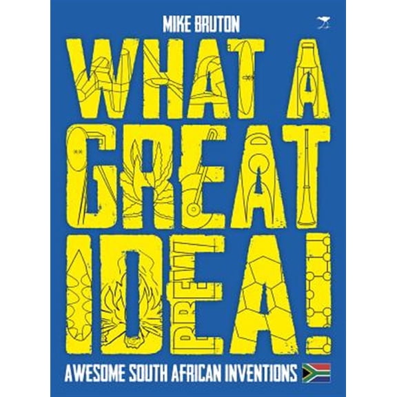Pre-Owned What a Great Idea! : Awesome South African Inventions (Paperback)