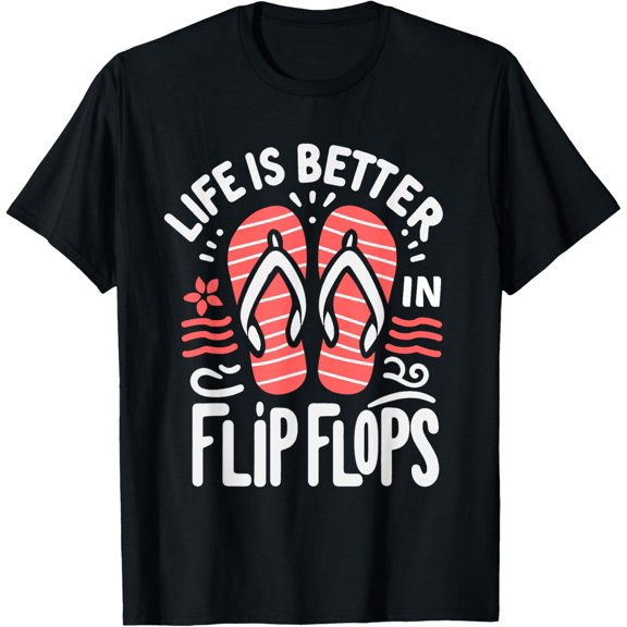 Exquisite and comfortable-Life is Better in flip Flops Black tee T-Shirt